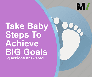 Take Baby Steps To Achieve BIG Goals