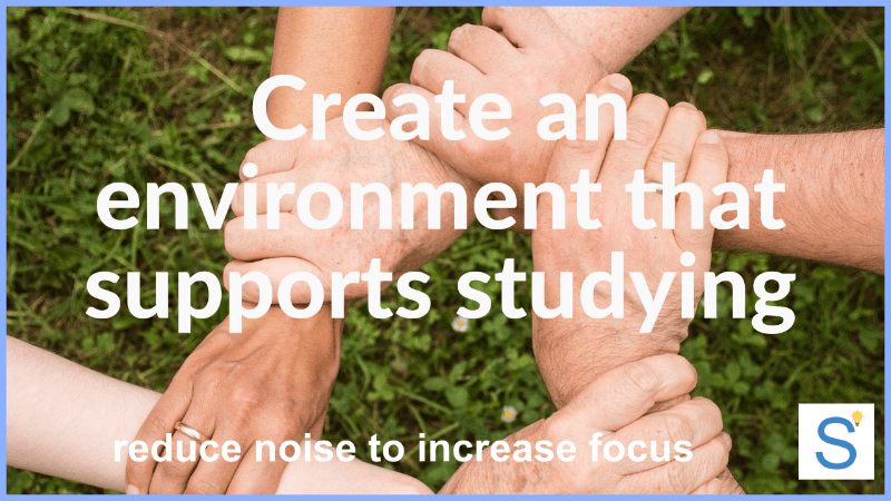 create an environment that supports studying