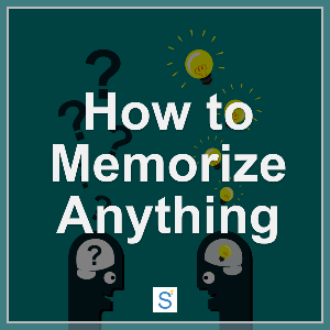 how to memorize anything