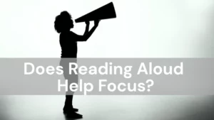 Does Reading Aloud Help Focus