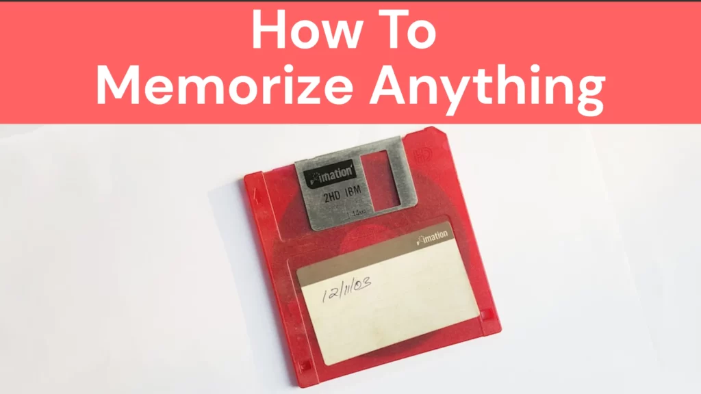 How To  Memorize Anything